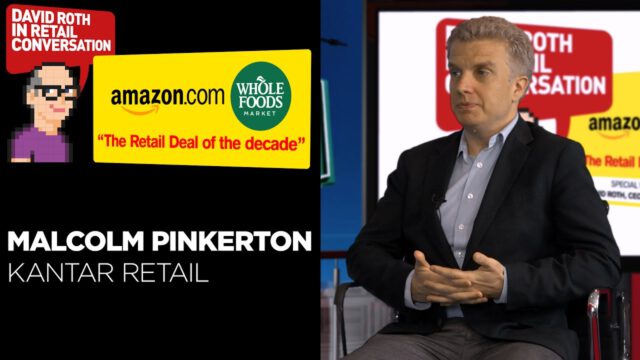 David Roth in Conversation | Amazon & Whole Foods Deal | Malcolm Pinkerton, Kantar Retail