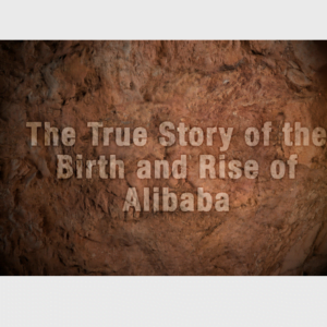 The True Story of the Birth and Rise of Alibaba – Documentary
